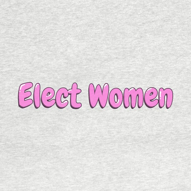 Women's Empowerment Elect Women by Retro-Pedro's Magic Store